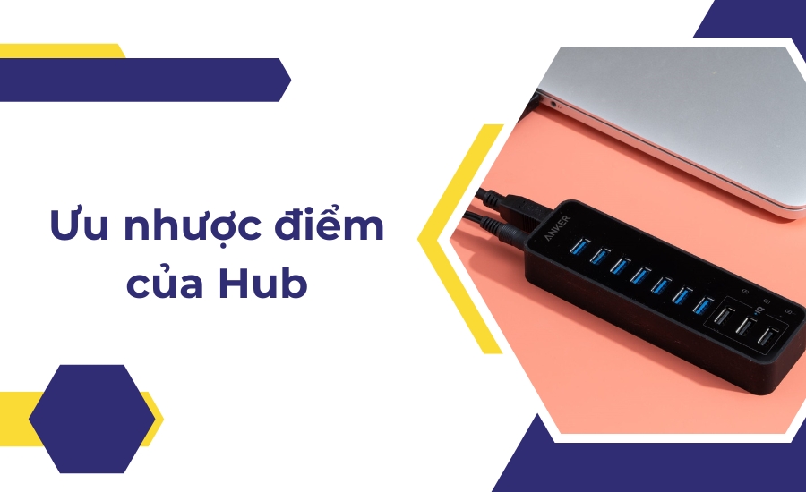 Ưu nhược điểm của Hub