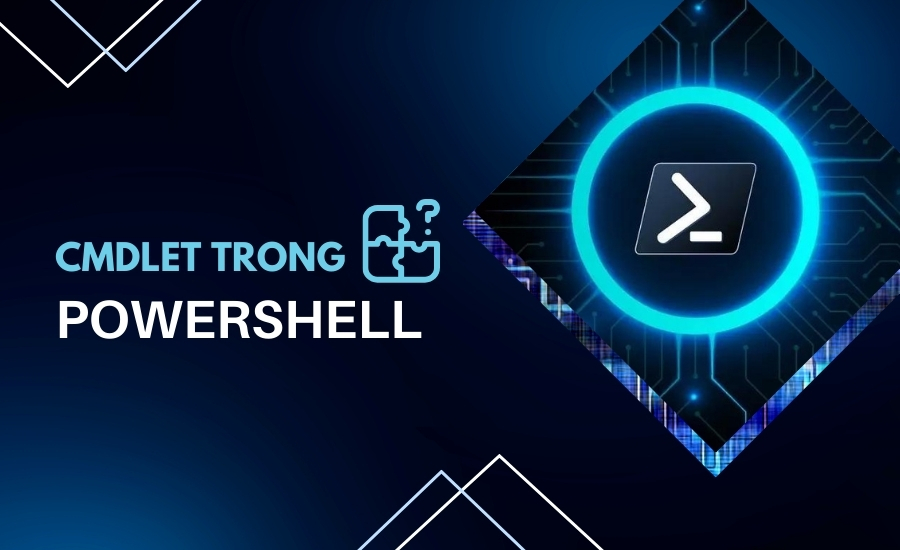 Cmdlet trong PowerShell