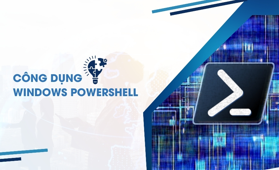 Công dụng Windows PowerShell