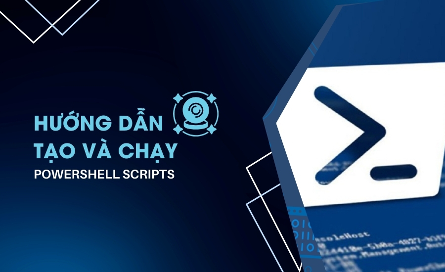 Hướng dẫn tạo và chạy PowerShell scripts