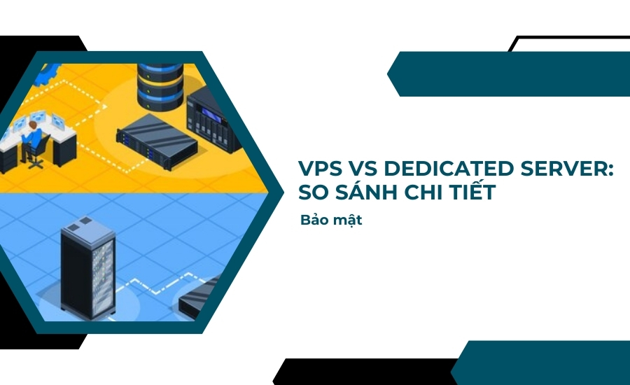 VPS vs Dedicated Server: Bảo mật