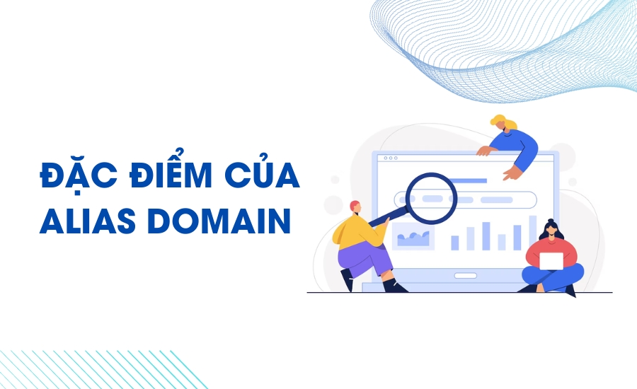 Đặc điểm của Alias Domain