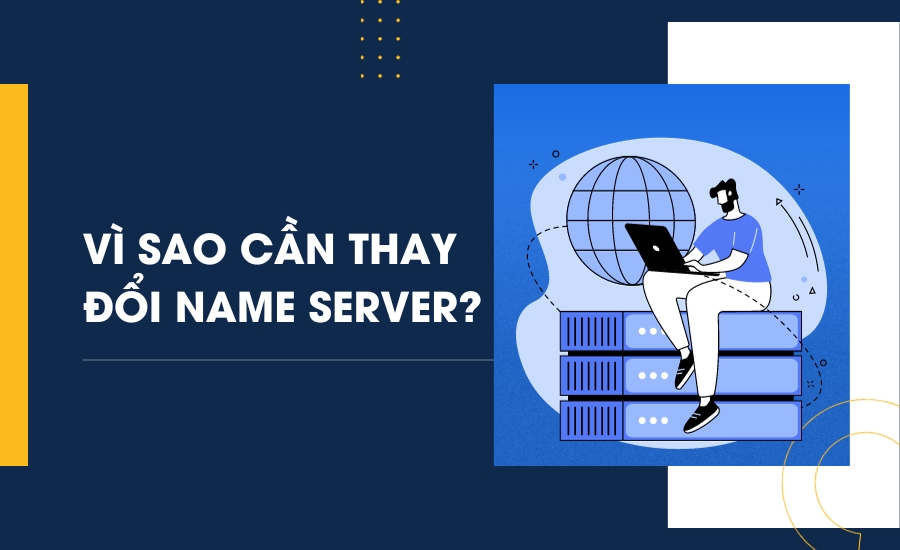 Vì sao cần thay đổi Name Server?