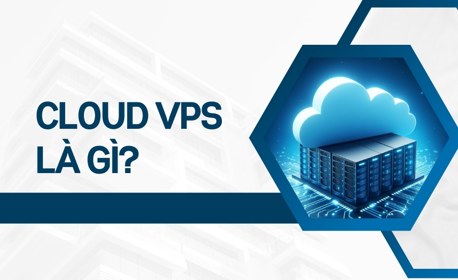 định nghĩa Cloud VPS là gì