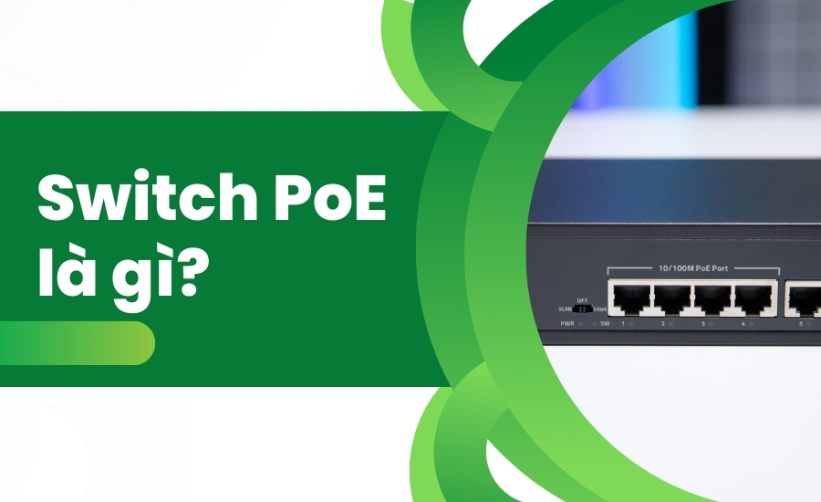 định nghĩa Switch PoE là gì