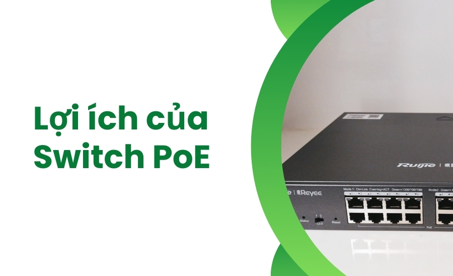 Lợi ích của Switch PoE