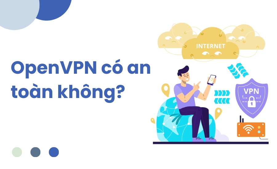 OpenVPN có an toàn không?