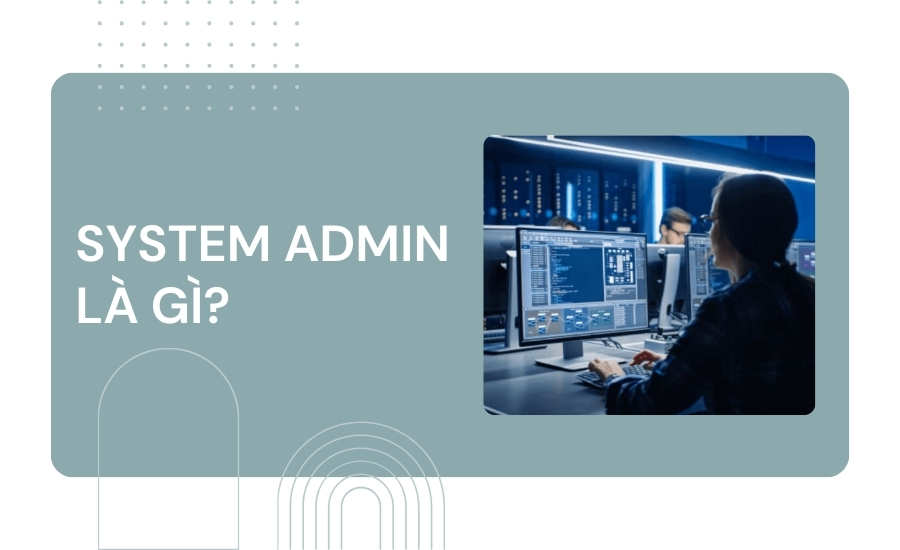 định nghĩa System Admin là gì