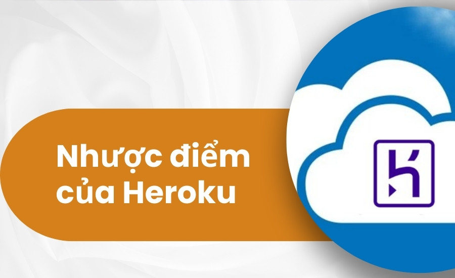 Nhược điểm của Heroku