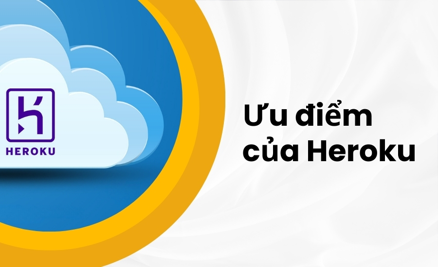 Ưu điểm của Heroku