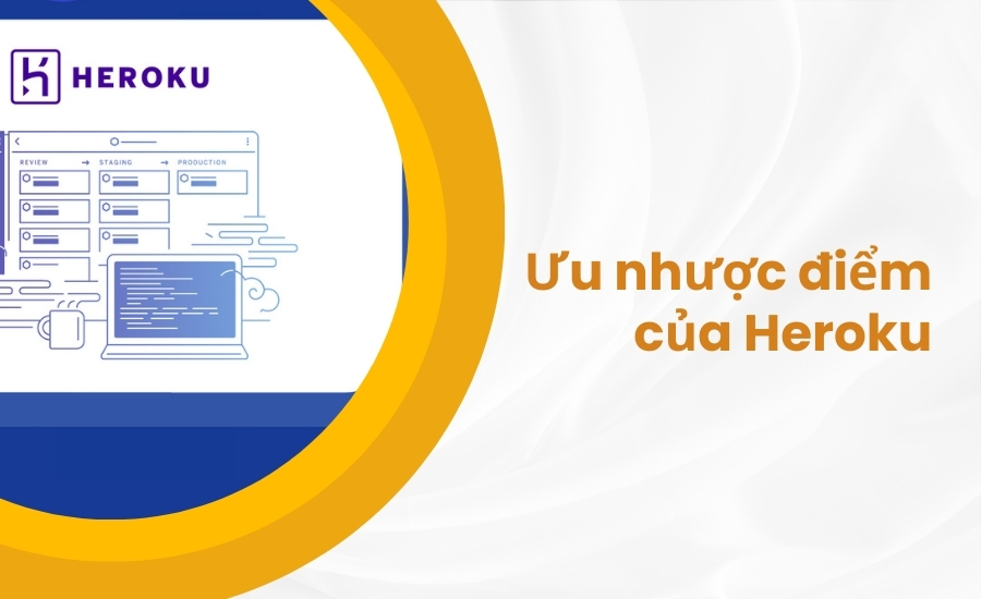 Ưu nhược điểm của Heroku