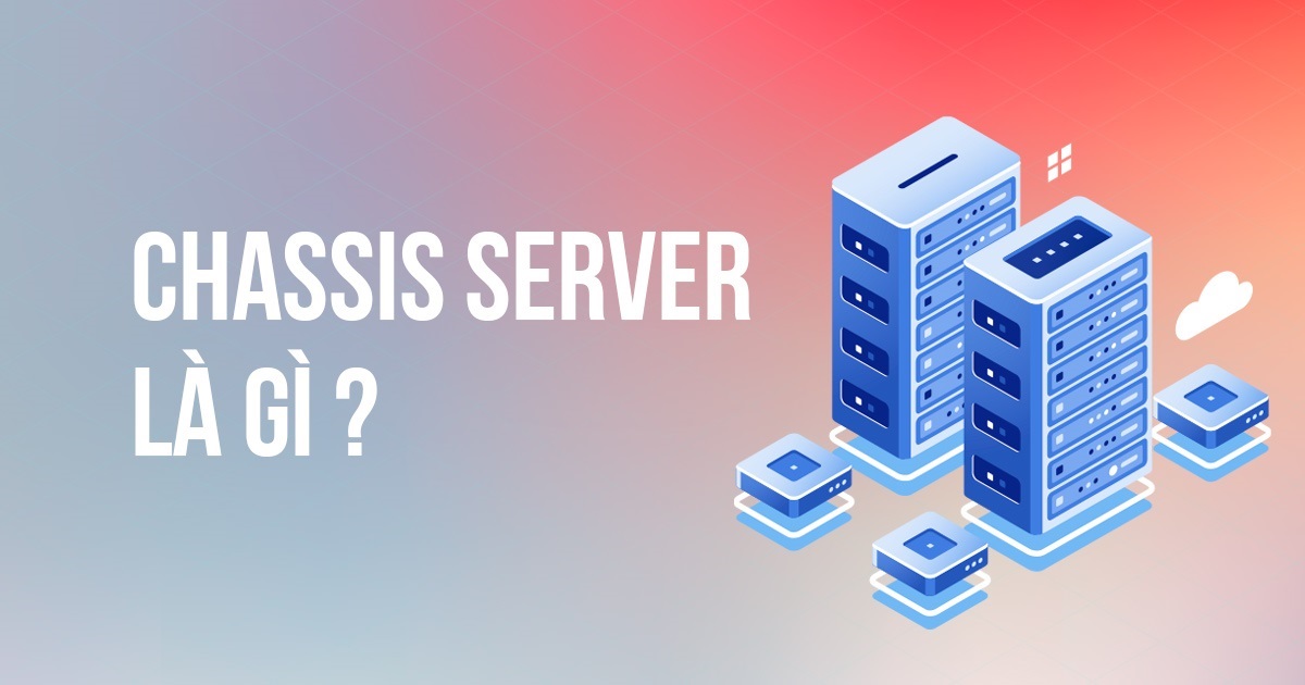 chassis server là gì