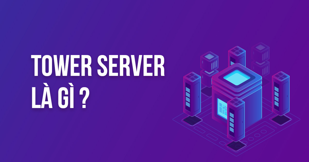 tower server là gì