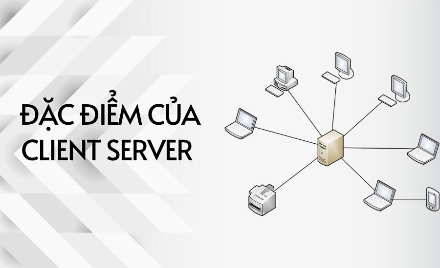 đặc điểm của client server