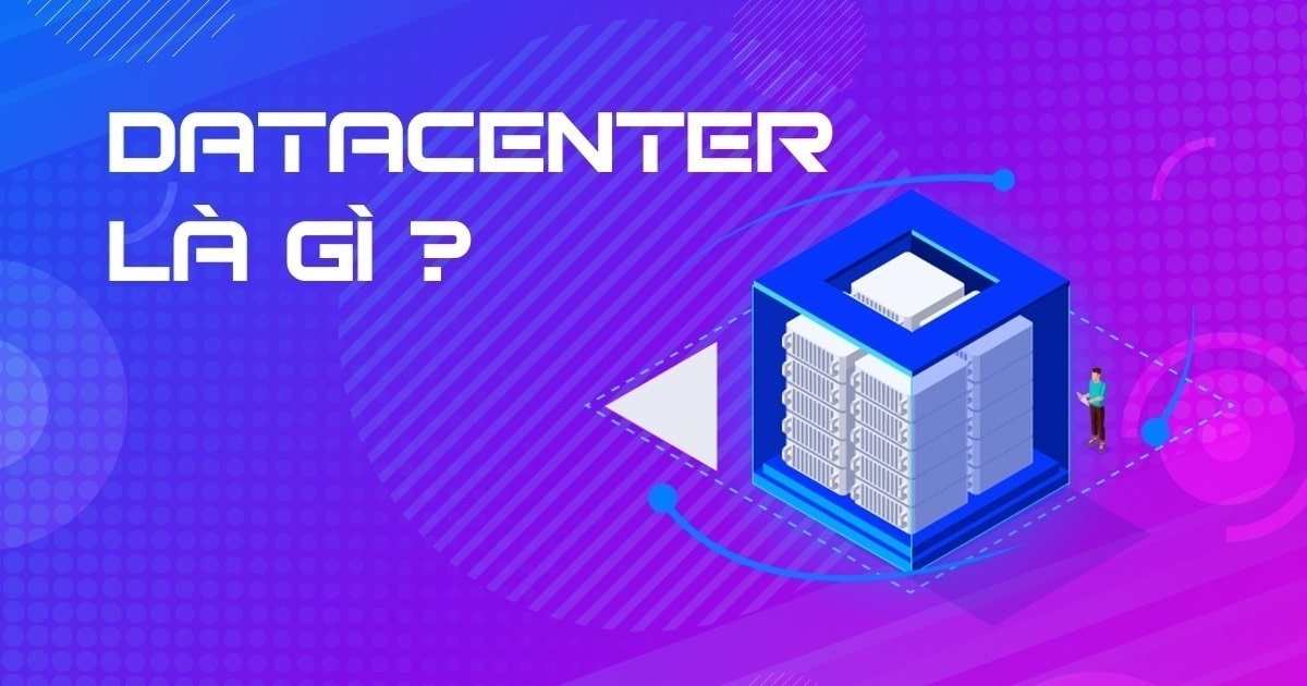 Datacenter là gì