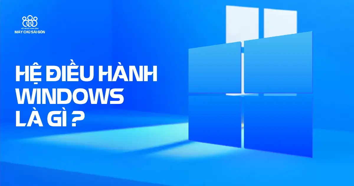 hệ điều hành windows là gì