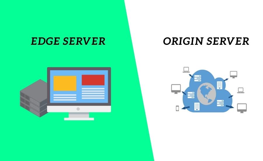 so sánh edge server với origin server
