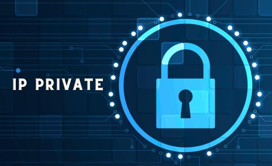 định nghĩa ip private là gì