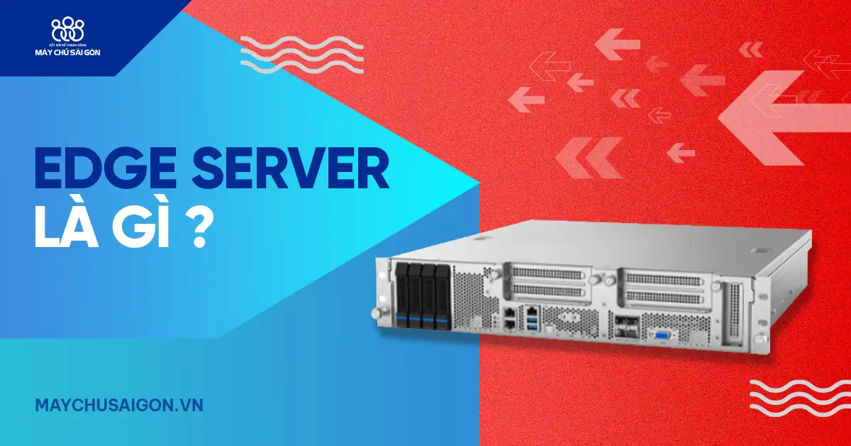 máy chủ biên edge server là gì