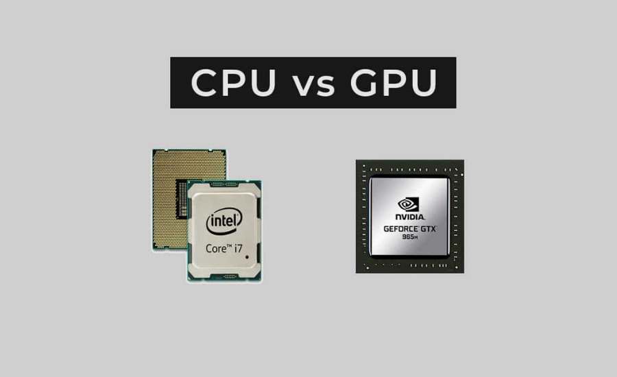 tổng quan về CPU và GPU