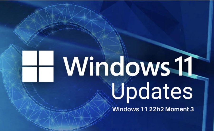 Windows 11 22h2 Moment 3 có gì mới