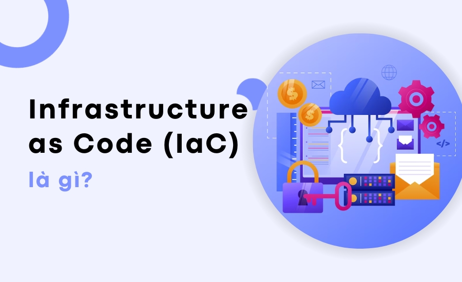 định nghĩa Infrastructure as Code (IaC) là gì