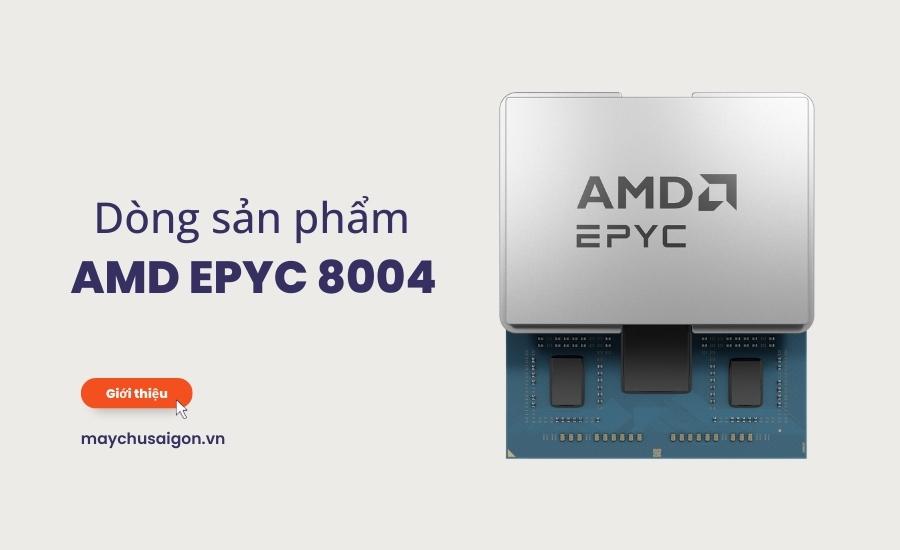 Dòng AMD EPYC 8004