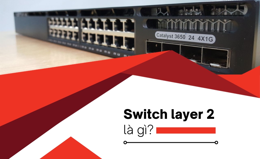 định nghĩa Switch Layer 2 là gì