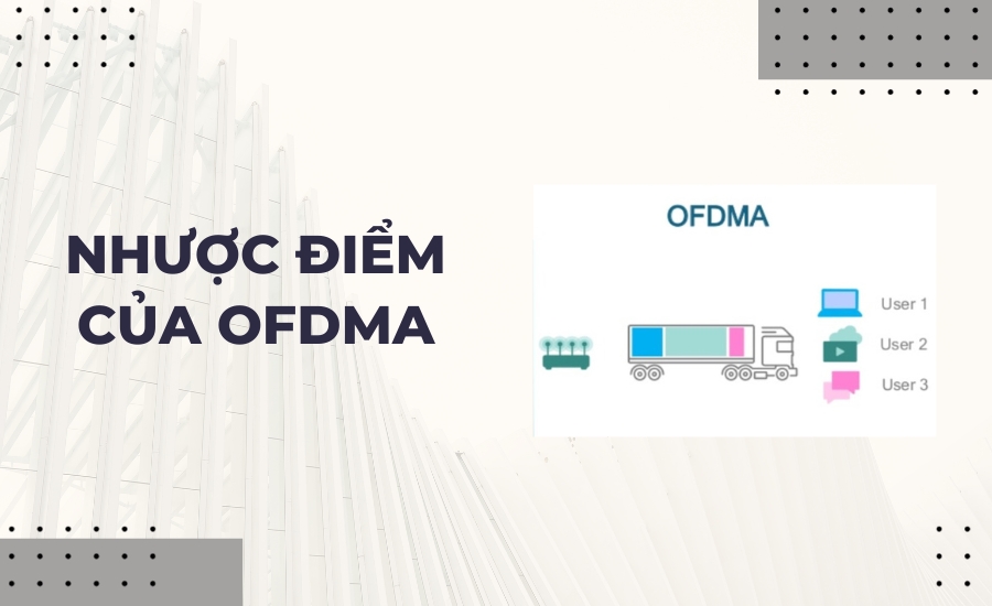 nhược điểm của OFDMA 