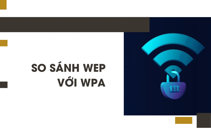 So sánh WEP với WPA