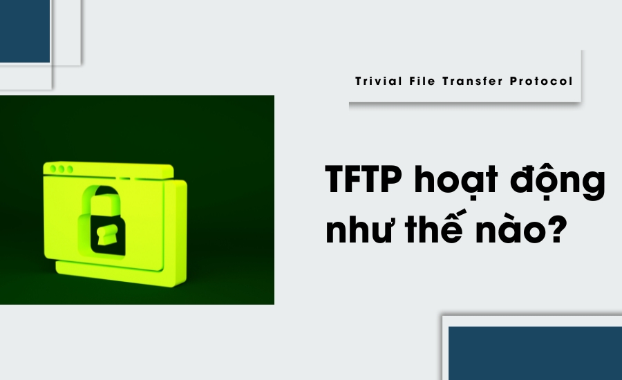 TFTP hoạt động như thế nào?