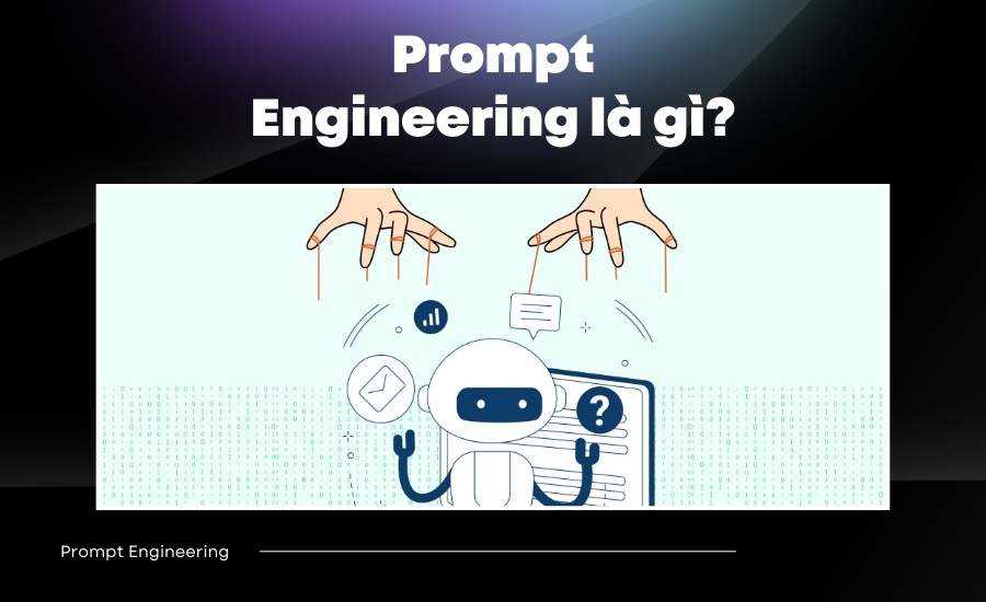định nghĩa Prompt Engineering là gì