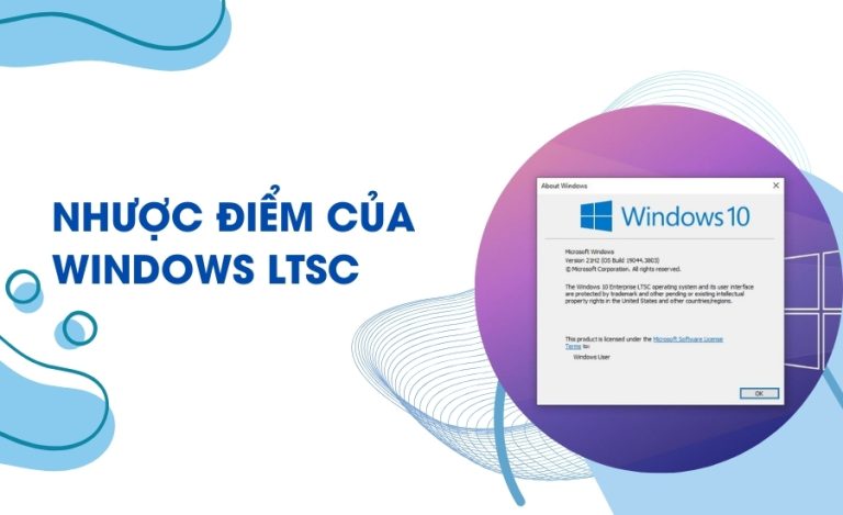 LTSC Là Gì? Khám Phá Về Ưu Và Nhược Điểm Của Windows LTSC