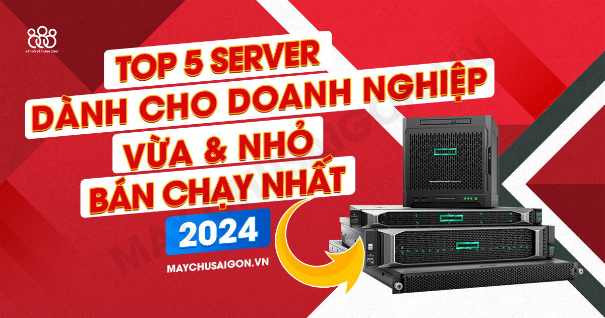 server dành cho doanh nghiệp vừa và nhỏ bán chạy nhất 2024