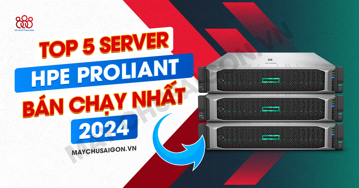 server hpe proliant bán chạy nhất