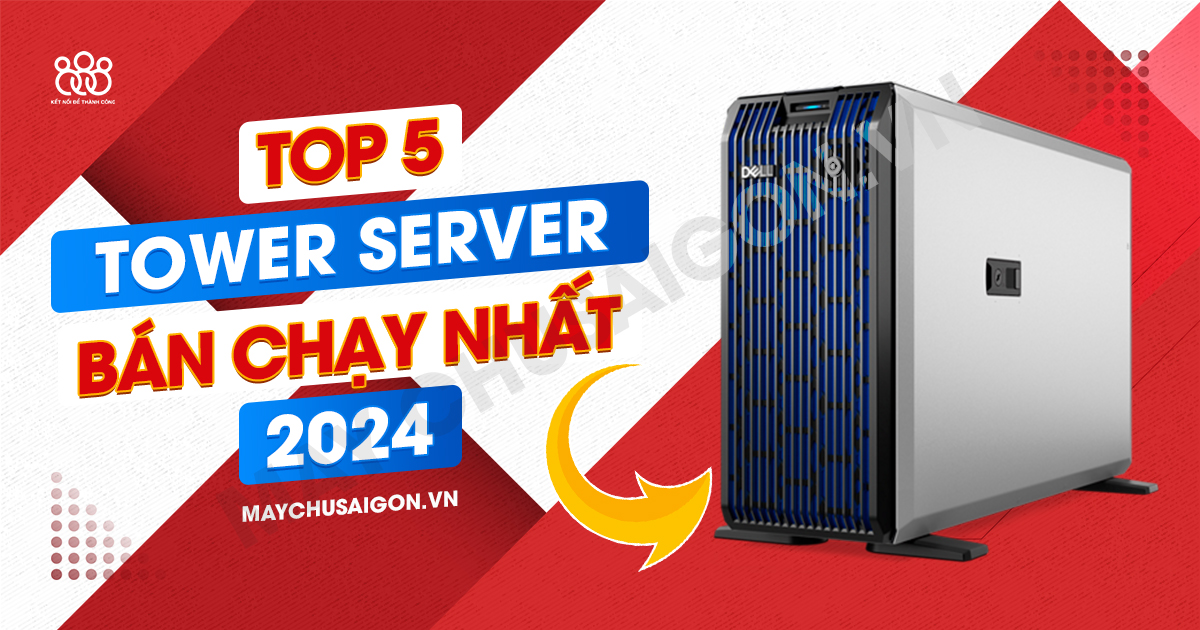 tower server bán chạy nhất 2024