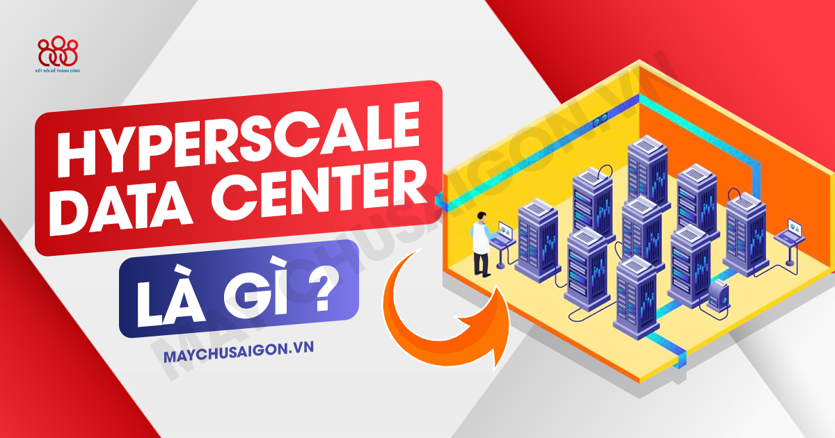 hyperscale data center là gì