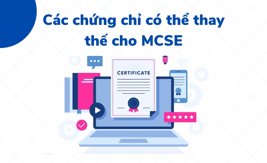 Các chứng chỉ có thể thay thế cho MCSE