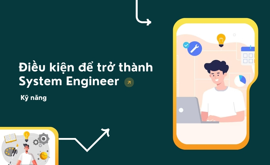Điều kiện để trở thành System Engineer: kỹ năng 1