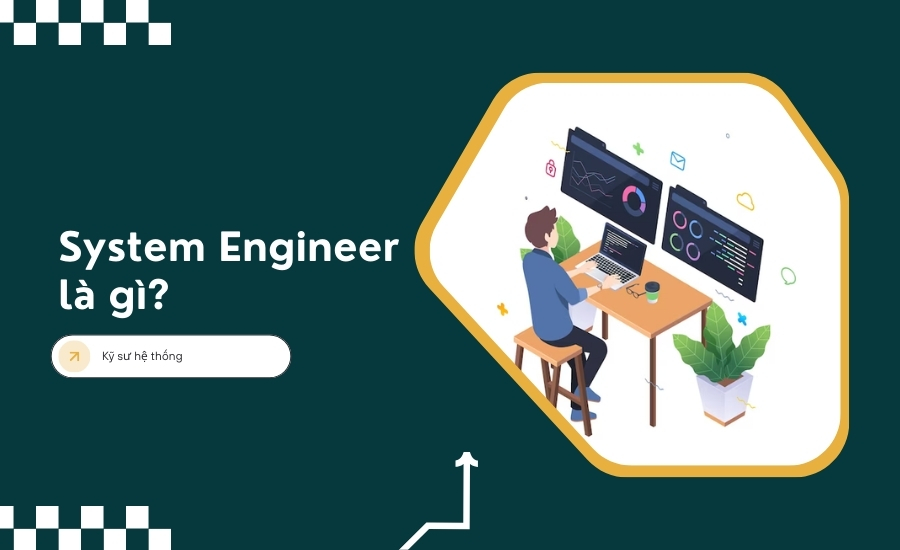 định nghĩa System Engineer là gì
