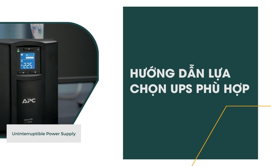 Hướng dẫn lựa chọn UPS phù hợp