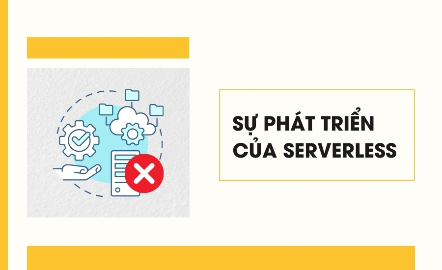 Sự phát triển của Serverless