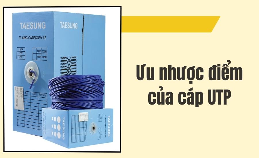 Ưu nhược điểm của cáp UTP