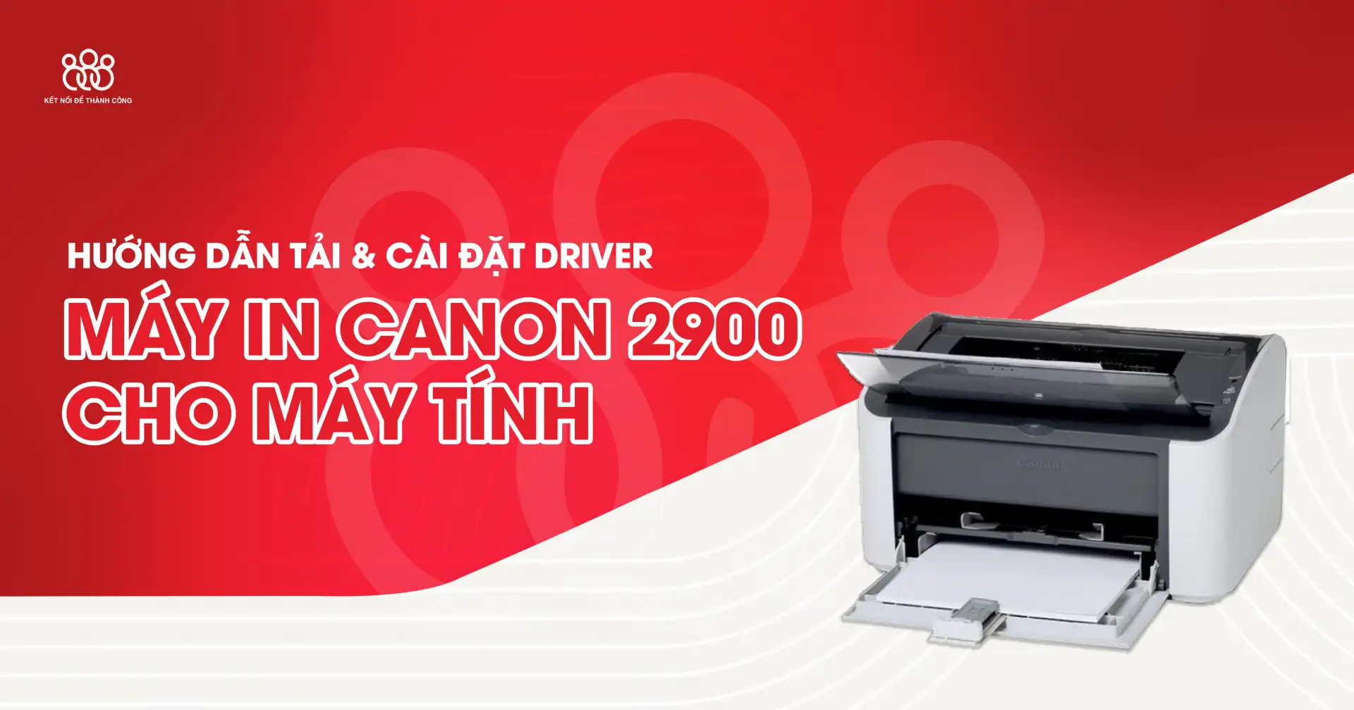 hướng dẫn tải cài đặt driver canon 2900 64 bit